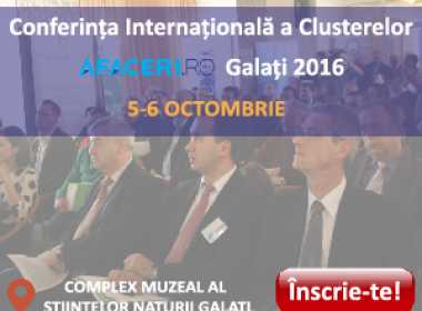 Util pentru antreprenorii din zona Galati-Braila: Conferinta Internationala a Clusterelor, eveniment marca Afaceri.ro