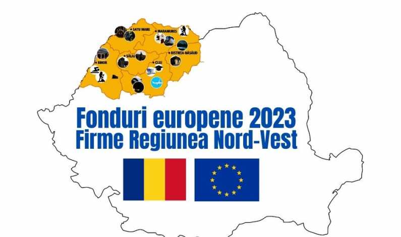 Fonduri europene 2023-regiunea nord-vest